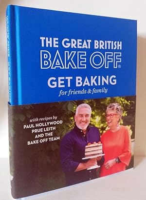 Seller image for The Great British Bake Off: Get Baking for Friends and Family for sale by Books Written By (PBFA Member)