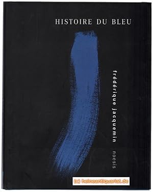 Bild des Verkufers fr Histoire du bleu. zum Verkauf von Heinrich Heine Antiquariat oHG