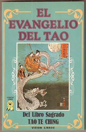 Bild des Verkufers fr El Evangelio del Tao. (Del Libro Sagrado Tao te Ching). zum Verkauf von Antiquariat Neue Kritik