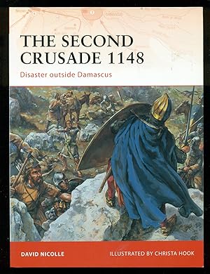 Seller image for The Second Crusade 1148: Disaster Outside Damascus (Campaign) for sale by Don's Book Store
