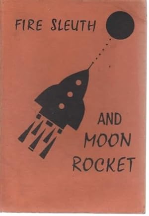 Fire Sleuth and Moon Rocket