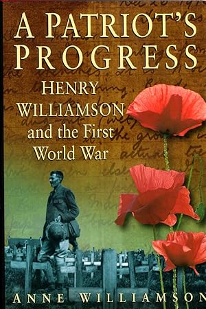 Seller image for A Patriot's Progress: Henry Williamson and the First World War for sale by Deeside Books