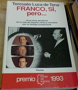 Imagen del vendedor de Franco, s, pero Unos aos decisivos de la vida de Espaa vistos y narrados por un testigo excepcional a la venta por Outlet Ex Libris