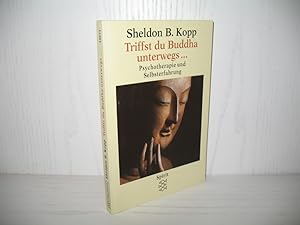 Seller image for Triffst du Buddha unterwegs: Psychotherapie und Selbsterfahrung. Aus dem Amerikan. bers. von Jochen Eggert; for sale by buecheria, Einzelunternehmen