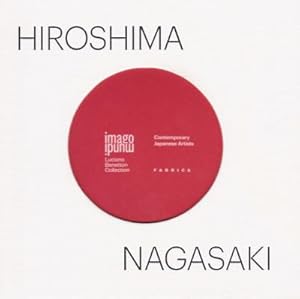 Seller image for Hiroshima / Nagasaki - Contemporary Japanese Artists for sale by Studio Bibliografico di M.B.