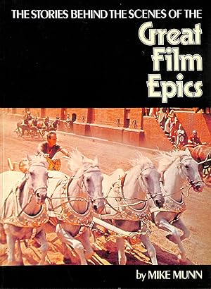 Stories Behind the Scenes of the Great Film Epics