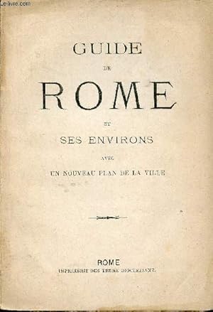 Image du vendeur pour Guide de Rome et ses environs avec un nouveau plan de la ville. mis en vente par Le-Livre