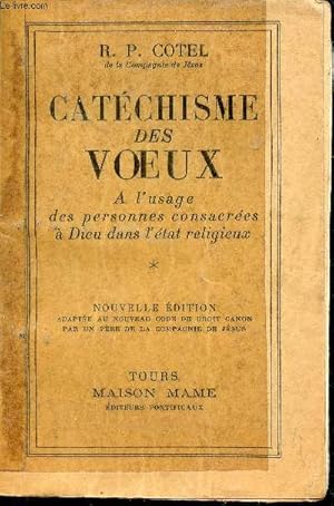 Seller image for Catchisme des voeux  l'usage des personnes consacres  Dieu dans l'tat religieux - Nouvelle dition. for sale by Le-Livre