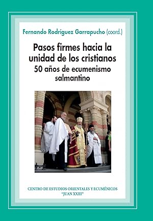 Imagen del vendedor de Pasos firmes hacia la unidad de los cristianos. 50 aos de ecumenismo salmantino a la venta por Imosver