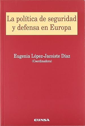 Bild des Verkufers fr La poltica de seguridad y defensa en Europa III jornadas celebradas en noviembre de 2005, en la Facultad de Derecho de la Un zum Verkauf von Imosver