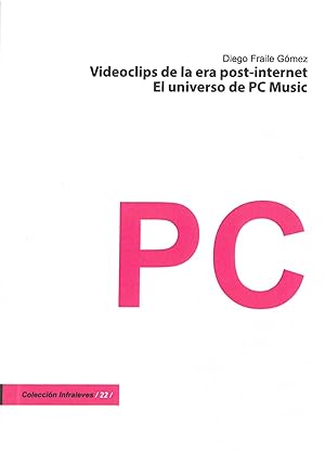 Bild des Verkufers fr Videoclips de la era post-internet el universo de pc music zum Verkauf von Imosver