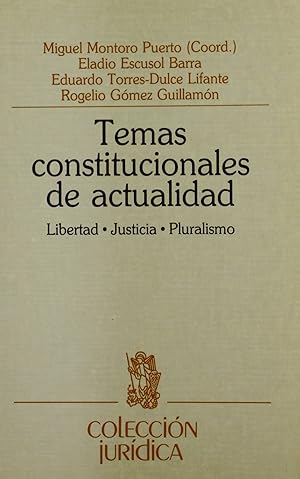 Bild des Verkufers fr Temas constitucionales de actualidad Libertad, justicia, pluralismo zum Verkauf von Imosver