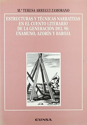 Seller image for Estructuras y tcnicas narrativas en el cuento literario de la generacin del 98 La Generacion del 98: Unamuno, Azorin Y for sale by Imosver