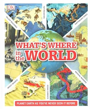 Imagen del vendedor de What's Where in the World : Planet Earth As You've Never Seen It Before a la venta por GreatBookPricesUK