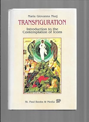 TRANSFIGURATION: Introduction To The Contemplation Of Icons. Translated By Kenneth D. Whitehead. ...