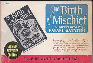 The Birth of Mischief. A Historical Novel. Armed Services Edition