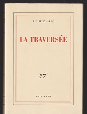Bild des Verkufers fr La traverse?e (BLANCHE) (French Edition) zum Verkauf von Livres Norrois