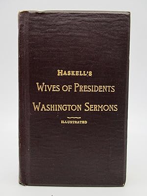 Our Presidents' Mothers, Wives and Daughters - Some Washington Sermons and (Mayhap) "Young Konkap...
