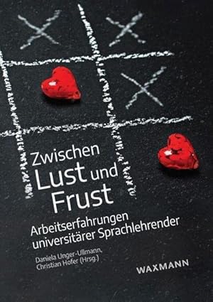 Seller image for Zwischen Lust und Frust : Arbeitserfahrungen universitrer Sprachlehrender for sale by AHA-BUCH GmbH