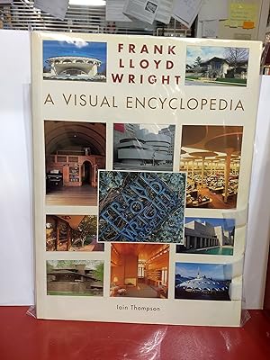 Frank Lloyd Wright A Visual encyclopedia