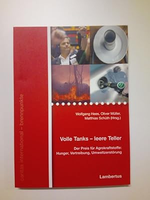 Imagen del vendedor de Volle Tanks - leere Teller Der Preis fr Agrokraftstoffe: Hunger, Vertreibung, Umweltzerstrung a la venta por Antiquariat Smock