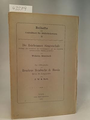 Seller image for Die Reichenauer Sngerschule - Beitrge zur Geschichte der gelehrsamkeit und zur Kenntnis mittelalterlicher Musikhandschriften Zur Bibliographie des Henricus Hembuche de Hassia von F.W.E. Roth for sale by ANTIQUARIAT Franke BRUDDENBOOKS