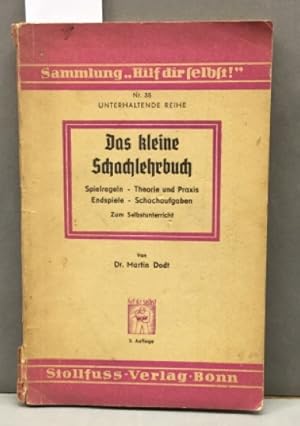 Image du vendeur pour Das kleine Schachlehrbuch. Spielregeln - Theorie und Praxis - Endspiele - Schachaufgabe. Zum Selbstunterricht. Sammlung "Hilf dir selbst" Nr. 35 Unterhaltende Reihe. mis en vente par Kepler-Buchversand Huong Bach