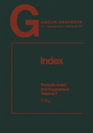 Image du vendeur pour Gmelin Handbook of Inorganic Chemistry. Index. Formula Index. 2nd Supplement Volume 3: C-C6.9 mis en vente par Antiquariat Thomas Haker GmbH & Co. KG