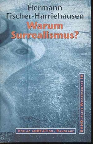 Bild des Verkufers fr Warum Surrealismus?. Randlgige Wissenschaft Bd. 10. zum Verkauf von Fundus-Online GbR Borkert Schwarz Zerfa
