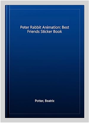 Immagine del venditore per Peter Rabbit Animation: Best Friends Sticker Book venduto da GreatBookPrices