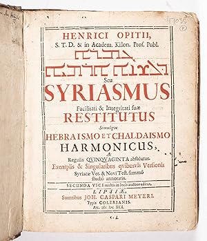 Syriasmus Facilitati & Integritati suae Restitutus, Simulqve Hebraismo et Chaldaismo Harmonicus, ...