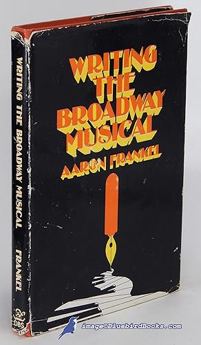 Bild des Verkufers fr Writing the Broadway Musical zum Verkauf von Bluebird Books (RMABA, IOBA)