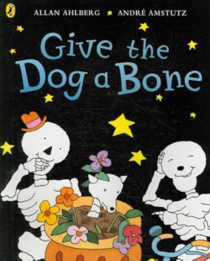 Imagen del vendedor de Give the Dog a Bone a la venta por GreatBookPricesUK