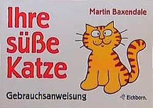 Ihre süsse Katze: Gebrauchsanweisung