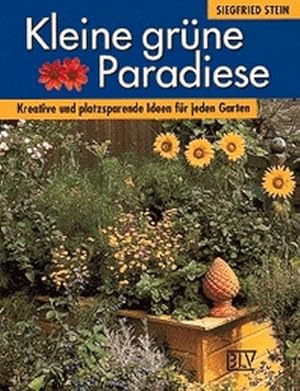 Seller image for Kleine grne Paradiese. Kreative und platzsparende Ideen fr jeden Garten. for sale by Versandantiquariat Felix Mcke