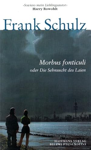 Imagen del vendedor de Morbus fonticuli: Oder Die Sehnsucht des Laien. Hagener Trilogie II (Gerd Haffmans bei Zweitausendeins) a la venta por Versandantiquariat Felix Mcke