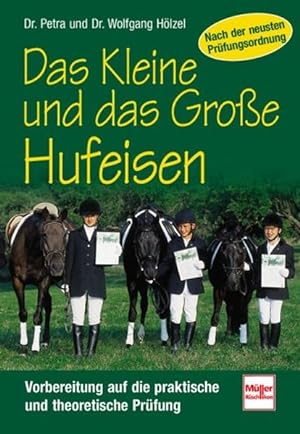 Seller image for Das Kleine und das Groe Hufeisen. Vorbereitung auf die praktische und theoretische Prfung for sale by Versandantiquariat Felix Mcke