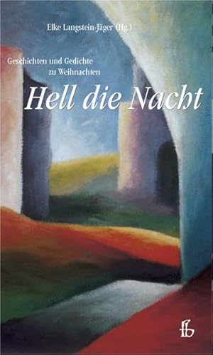 Bild des Verkufers fr Hell die Nacht: Geschichten und Gedichte zu Weihnachten zum Verkauf von Versandantiquariat Felix Mcke