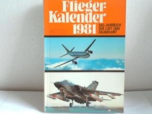 Imagen del vendedor de Flieger-Kalender 1981. Das Jahrbuch der Luft- und Raumfahrt a la venta por Gabis Bcherlager