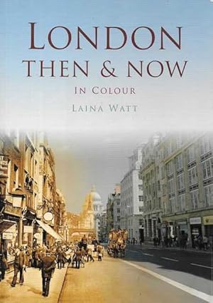 Immagine del venditore per London Then & Now In Colour venduto da Leura Books