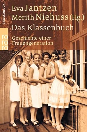 Das Klassenbuch: Geschichte einer Frauengeneration : Geschichte einer Frauengeneration