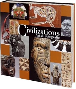 Seller image for Civilizations. Art and Photography. Civilizations Art & Fotografie. Beschavingen Kunst en fotografie. for sale by Antiquariat-Plate