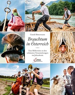 Brauchtum in Österreich Eine Bilderreise zu den schönsten Veranstaltungen im Jahreskreis