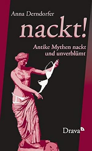 Immagine del venditore per nackt!: Antike Mythen nackt und unverblmt. venduto da nika-books, art & crafts GbR