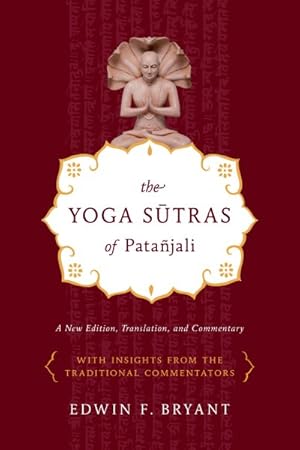Immagine del venditore per Yoga Sutras of Patanjali : A New Edition, Translation, and Commentary with Insights from the Traditional Commentators venduto da GreatBookPricesUK