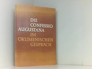 Image du vendeur pour Die Confessio Augustana im kumenischen Gesprch., mis en vente par Book Broker