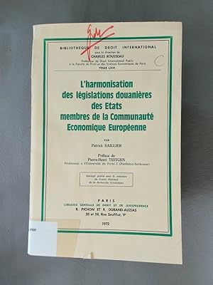 Seller image for L'harmonisation des lgislations douanires des Etats membres de la Communaut Economique Europene. Bibliothque de Droit International Tome LXVI. for sale by avelibro OHG