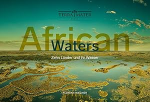 Bild des Verkufers fr African Waters Zehn Lnder und ihr Wasser zum Verkauf von Bunt Buchhandlung GmbH