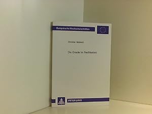 Die Gnade im Rechtsstaat: Grundlinien einer rechtsdogmatischen, staatsrechtlichen und verfahrensr...