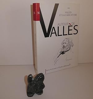 Autour de Vallès. N°36 - Vallès et la caricature. Revue de l'Association des Amis de Jules Vallès...